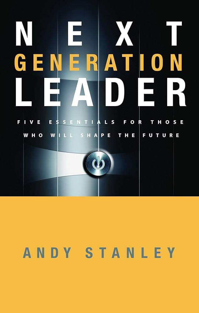 Next Generation Leader — Andy Stanley